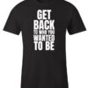 Get Back To Who You Wanted To Be